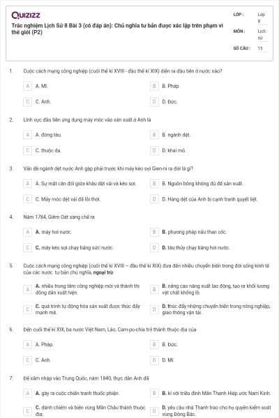 Trắc nghiệm Lịch Sử 8 Bài 3 (có đáp án): Chủ nghĩa tư bản được xác lập trên phạm vi thế giới (P2)