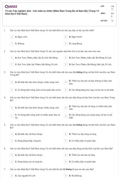14 câu Trắc nghiệm Alat - Các miền tự nhiên (Miền Nam Trung Bộ và Nam Bộ) (Trang 14 Atlat Địa lí Việt Nam)