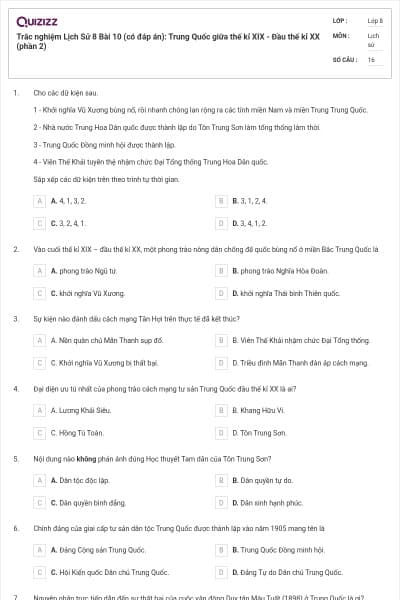 Trắc nghiệm Lịch Sử 8 Bài 10 (có đáp án): Trung Quốc giữa thế kỉ XIX - Đầu thế kỉ XX (phần 2)