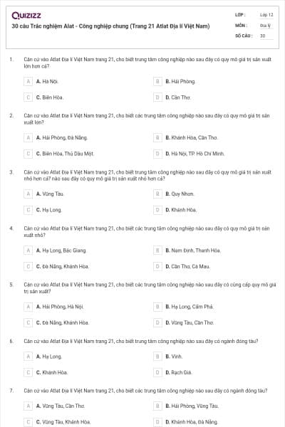30 câu Trắc nghiệm Alat - Công nghiệp chung (Trang 21 Atlat Địa lí Việt Nam)