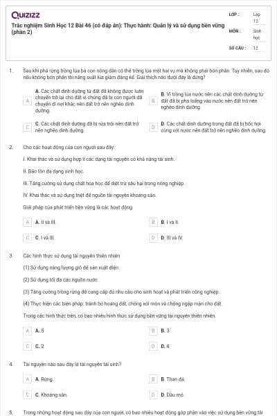 Trắc nghiệm Sinh Học 12 Bài 46 (có đáp án): Thực hành: Quản lý và sử dụng bền vững (phần 2)
