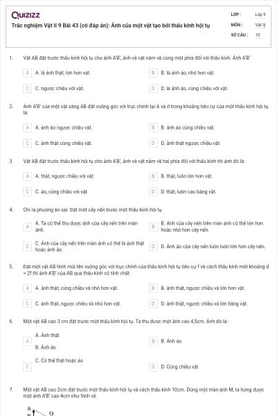 Trắc nghiệm Vật lí 9 Bài 43 (có đáp án): Ảnh của một vật tạo bởi thấu kính hội tụ