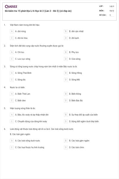 Đề kiểm tra 15 phút Địa Lí 6 Học kì 2 (Lần 2 - Đề 3) (có đáp án)