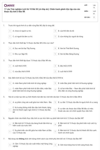 17 câu  Trắc nghiệm Lịch Sử 10 Bài 30 (có đáp án): Chiến tranh giành độc lập của các thuộc địa Anh ở Bắc Mĩ