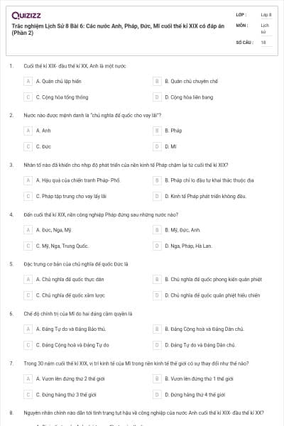 Trắc nghiệm Lịch Sử 8 Bài 6: Các nước Anh, Pháp, Đức, Mĩ cuối thế kỉ XIX có đáp án (Phần 2)