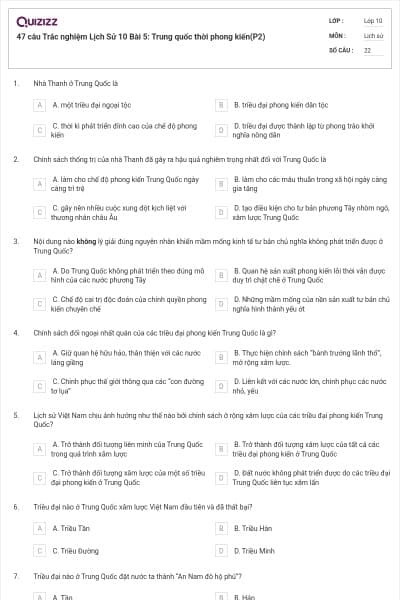 47 câu Trắc nghiệm Lịch Sử 10 Bài 5: Trung quốc thời phong kiến(P2)