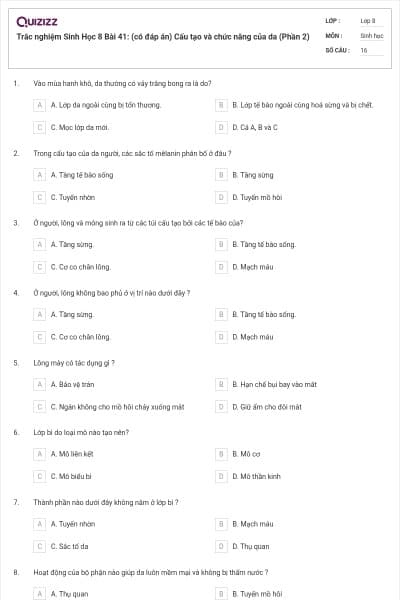 Trắc nghiệm Sinh Học 8 Bài 41: (có đáp án) Cấu tạo và chức năng của da (Phần 2)