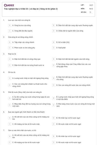 Trắc nghiệm Địa Lí 6 Bài 23: ( có đáp án ) Sông và hồ (phần 2)
