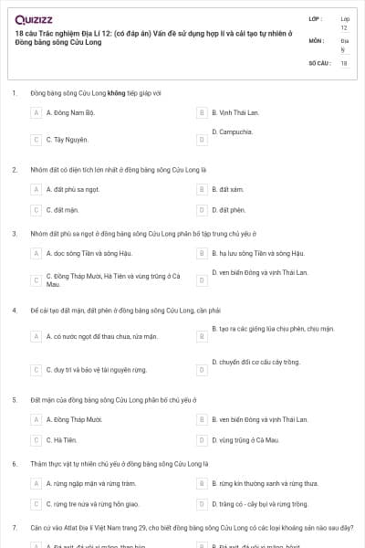 18 câu Trắc nghiệm Địa Lí 12: (có đáp án) Vấn đề sử dụng hợp lí và cải tạo tự nhiên ở Đồng bằng sông Cửu Long