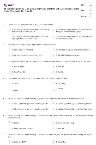 16 câu Trắc nghiệm Địa Lí 12: (có đáp án) Vấn đề phát triển kinh tế, an ninh quốc phòng ở biển Đông và các đảo, quần đảo