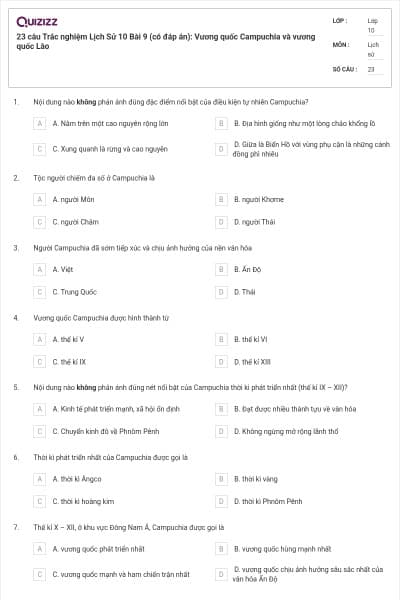 23 câu  Trắc nghiệm Lịch Sử 10 Bài 9 (có đáp án): Vương quốc Campuchia và vương quốc Lào