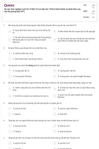 36 câu Trắc nghiệm Lịch Sử 10 Bài 10 (có đáp án): Thời kì hình thành và phát triển của chế độ phong kiến (P1)