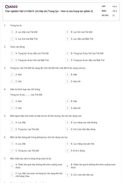 Trắc nghiệm Vật Lí 6 Bài 8: (có đáp án) Trọng lực – Đơn vị của trọng lực (phần 2)