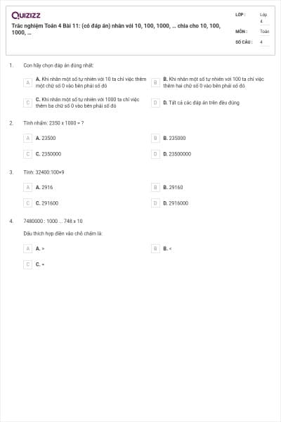 Trắc nghiệm Toán 4 Bài 11: (có đáp án) nhân với 10, 100, 1000, … chia cho 10, 100, 1000, …