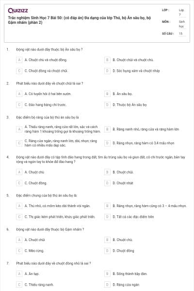 Trắc nghiệm Sinh Học 7 Bài 50: (có đáp án) Đa dạng của lớp Thú, bộ Ăn sâu bọ, bộ Gặm nhấm (phần 2)