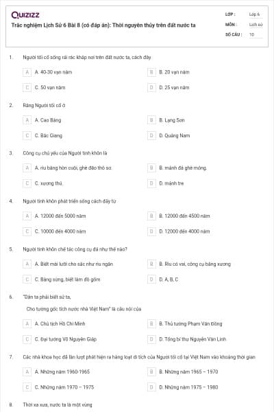 Trắc nghiệm Lịch Sử 6 Bài 8 (có đáp án): Thời nguyên thủy trên đất nước ta