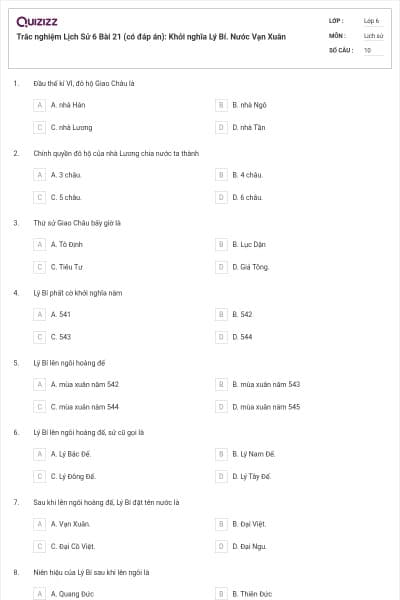 Trắc nghiệm Lịch Sử 6 Bài 21 (có đáp án): Khởi nghĩa Lý Bí. Nước Vạn Xuân