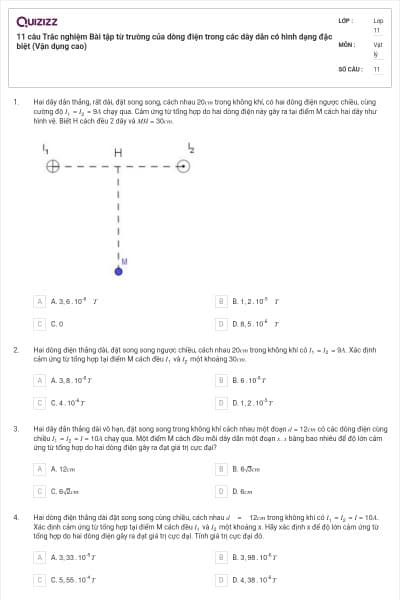 11 câu  Trắc nghiệm Bài tập từ trường của dòng điện trong các dây dẫn có hình dạng đặc biệt (Vận dụng cao)