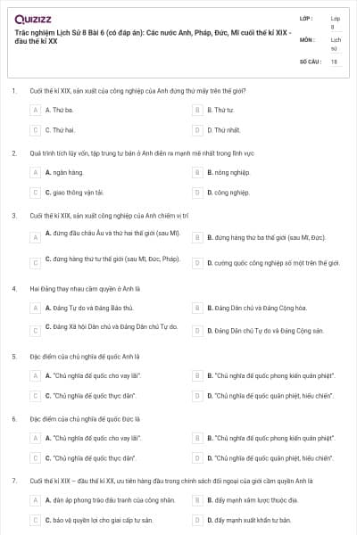 Trắc nghiệm Lịch Sử 8 Bài 6 (có đáp án): Các nước Anh, Pháp, Đức, Mĩ cuối thế kỉ XIX - đầu thế kỉ XX