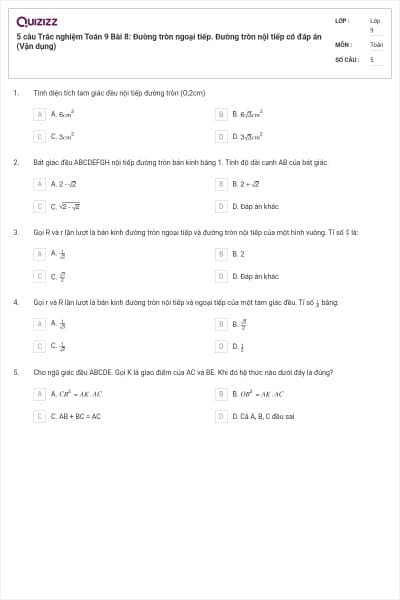 5 câu Trắc nghiệm Toán 9 Bài 8: Đường tròn ngoại tiếp. Đường tròn nội tiếp có đáp án (Vận dụng)