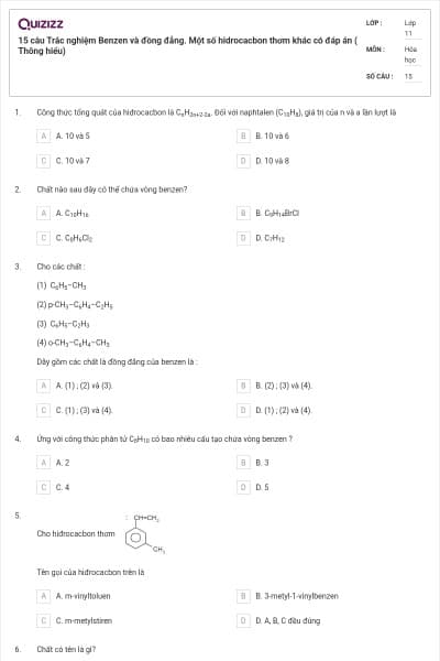 15 câu  Trắc nghiệm Benzen và đồng đẳng. Một số hidrocacbon thơm khác có đáp án ( Thông hiểu)
