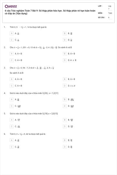 6 câu Trắc nghiệm Toán 7 Bài 9: Số thập phân hữu hạn. Số thập phân vô hạn tuần hoàn có đáp án (Vận dụng)