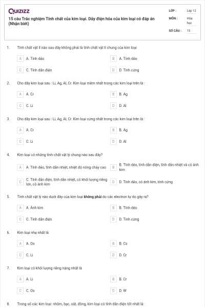 15 câu Trắc nghiệm Tính chất của kim loại. Dãy điện hóa của kim loại có đáp án (Nhận biết)