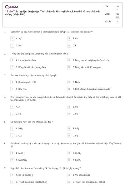 15 câu Trắc nghiệm Luyện tập: Tính chất của kim loại kiềm, kiềm thổ và hợp chất của chúng (Nhận biết)