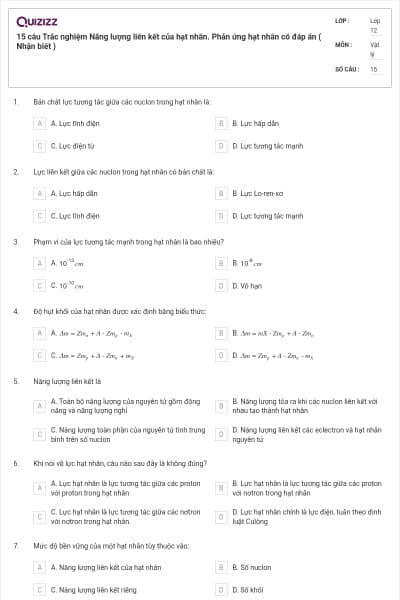 15 câu Trắc nghiệm Năng lượng liên kết của hạt nhân. Phản ứng hạt nhân có đáp án ( Nhận biết )