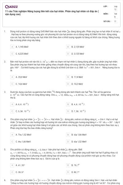 11 câu Trắc nghiệm Năng lượng liên kết của hạt nhân. Phản ứng hạt nhân có đáp án ( vận dụng cao)