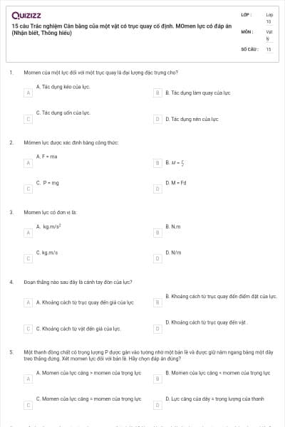 15 câu  Trắc nghiệm Cân bằng của một vật có trục quay cố định. MOmen lực có đáp án (Nhận biết, Thông hiểu)