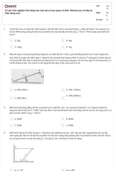 10 câu  Trắc nghiệm Cân bằng của một vật có trục quay cố định. Momen lực có đáp án (Vận dụng cao)