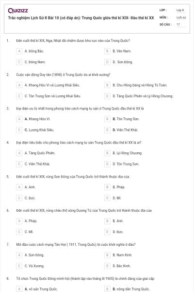 Trắc nghiệm Lịch Sử 8 Bài 10 (có đáp án): Trung Quốc giữa thế kỉ XIX- Đầu thế kỉ XX