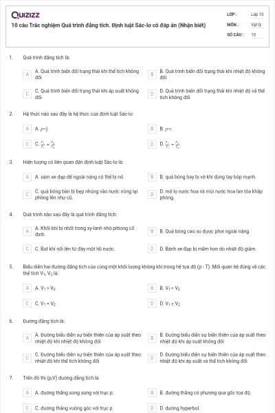 10 câu  Trắc nghiệm Quá trình đẳng tích. Định luật Sác-lơ có đáp án (Nhận biết)