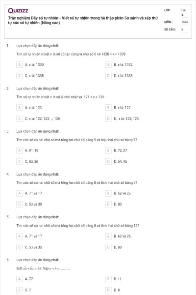 Trắc nghiệm Dãy số tự nhiên - Viết số tự nhiên trong hệ thập phân So sánh và xếp thứ tự các số tự nhiên (Nâng cao)