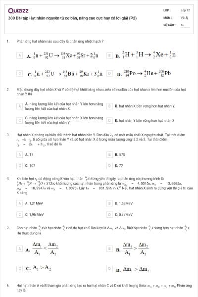300 Bài tập Hạt nhân nguyên tử cơ bản, nâng cao cực hay có lời giải (P2)