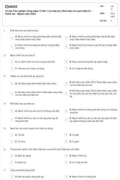 10 câu Trắc nghiệm Công nghệ 12 Bài 7 (có đáp án): Khái niệm về mạch điện tử - Chỉnh lưu - Nguồn một chiều