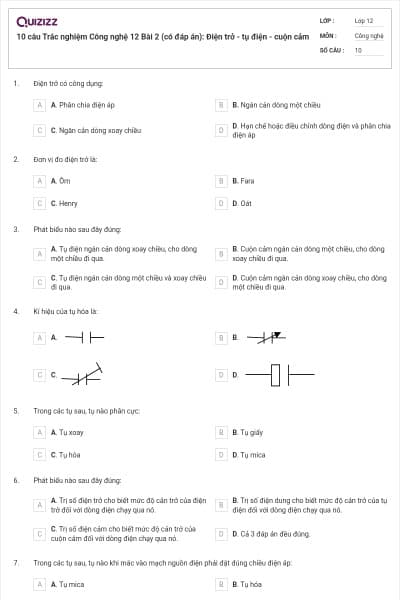 10 câu Trắc nghiệm Công nghệ 12 Bài 2 (có đáp án): Điện trở - tụ điện - cuộn cảm