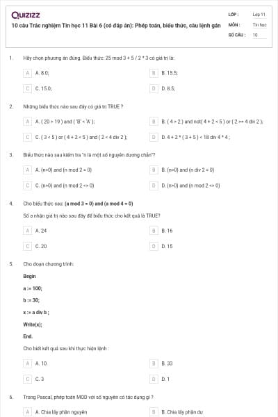 10 câu  Trắc nghiệm Tin học 11 Bài 6 (có đáp án): Phép toán, biểu thức, câu lệnh gán
