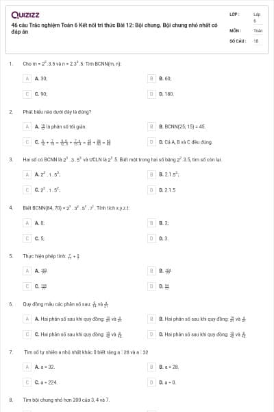 46 câu Trắc nghiệm Toán 6 Kết nối tri thức Bài 12: Bội chung. Bội chung nhỏ nhất có đáp án