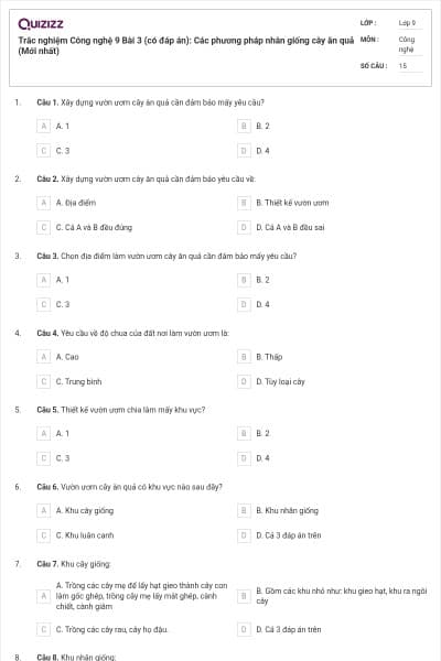 Trắc nghiệm Công nghệ 9 Bài 3 (có đáp án): Các phương pháp nhân giống cây ăn quả (Mới nhất)