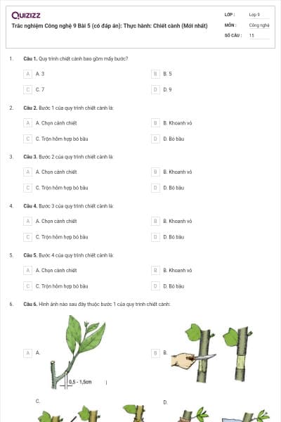 Trắc nghiệm Công nghệ 9 Bài 5 (có đáp án): Thực hành: Chiết cành (Mới nhất)