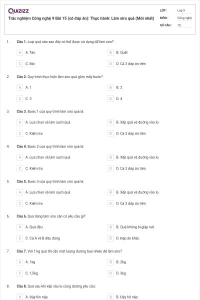 Trắc nghiệm Công nghệ 9 Bài 15 (có đáp án): Thực hành: Làm siro quả (Mới nhất)