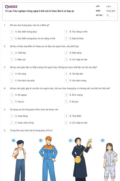 15 câu Trắc nghiệm Công nghệ 6 Kết nối tri thức Bài 8 có đáp án