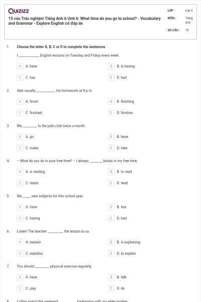 15 câu Trắc nghiệm Tiếng Anh 6 Unit 6: What time do you go to school? - Vocabulary and Grammar - Explore English có đáp án
