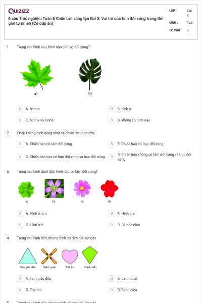 6 câu Trắc nghiệm Toán 6 Chân trời sáng tạo Bài 3: Vai trò của tính đối xứng trong thế giới tự nhiên (Có đáp án)