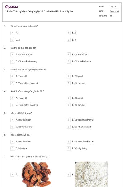 15 câu Trắc nghiệm Công nghệ 10 Cánh diều Bài 6 có đáp án