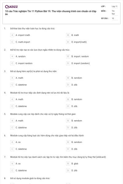 10 câu  Trắc nghiệm Tin 11 Python Bài 19. Thư viện chương trình con chuẩn có đáp án