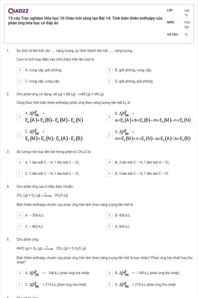15 câu Trắc nghiệm Hóa học 10 Chân trời sáng tạo Bài 14: Tính biến thiên enthalpy của phản ứng hóa học có đáp án