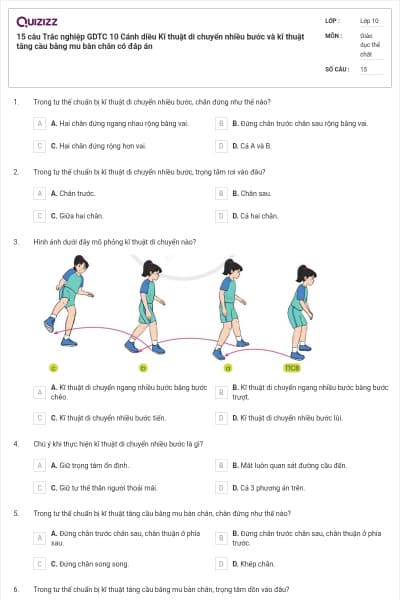 15 câu Trắc nghiệp GDTC 10 Cánh diều Kĩ thuật di chuyển nhiều bước và kĩ thuật tâng cầu bằng mu bàn chân có đáp án